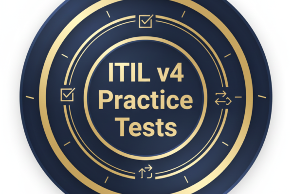 ITIL v4 Practice Tests: How They Enhance Your Exam Preparation