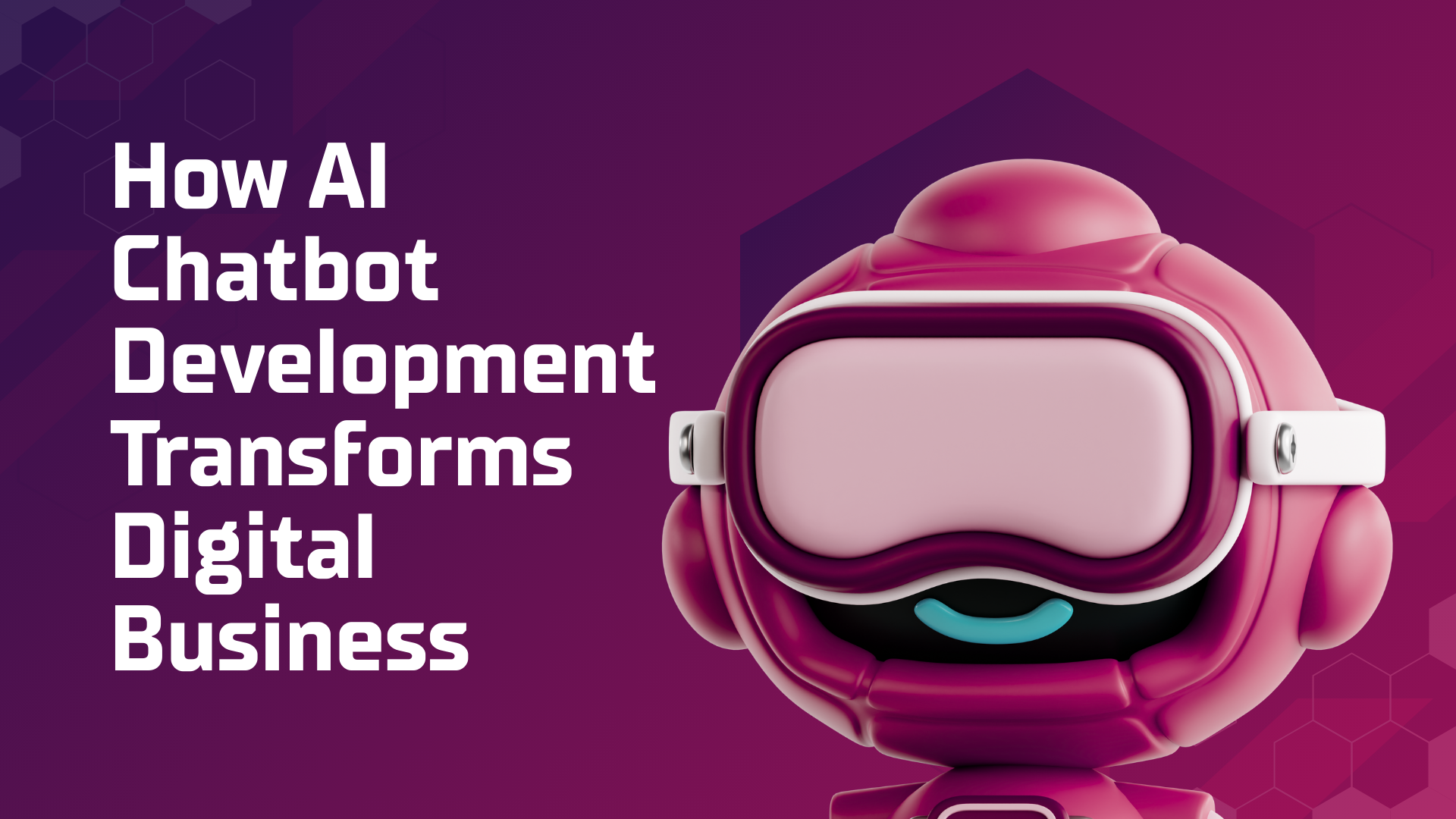 How AI Chatbot Development Transforms Digital Business