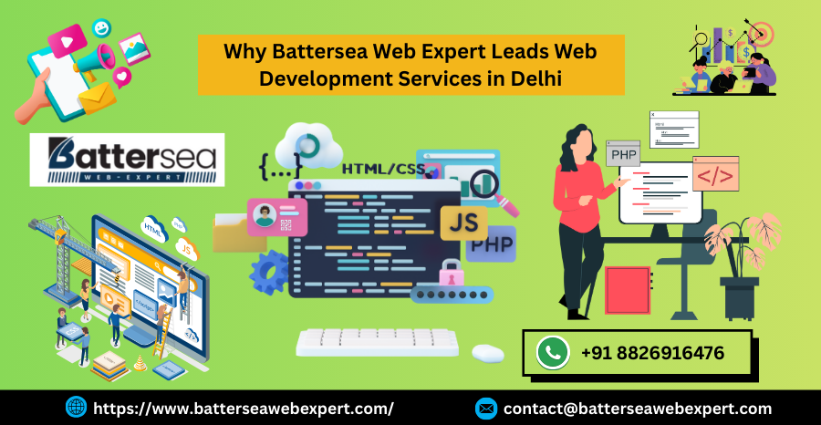 Why Battersea Web Expert Leads Web Development Services in Delhi