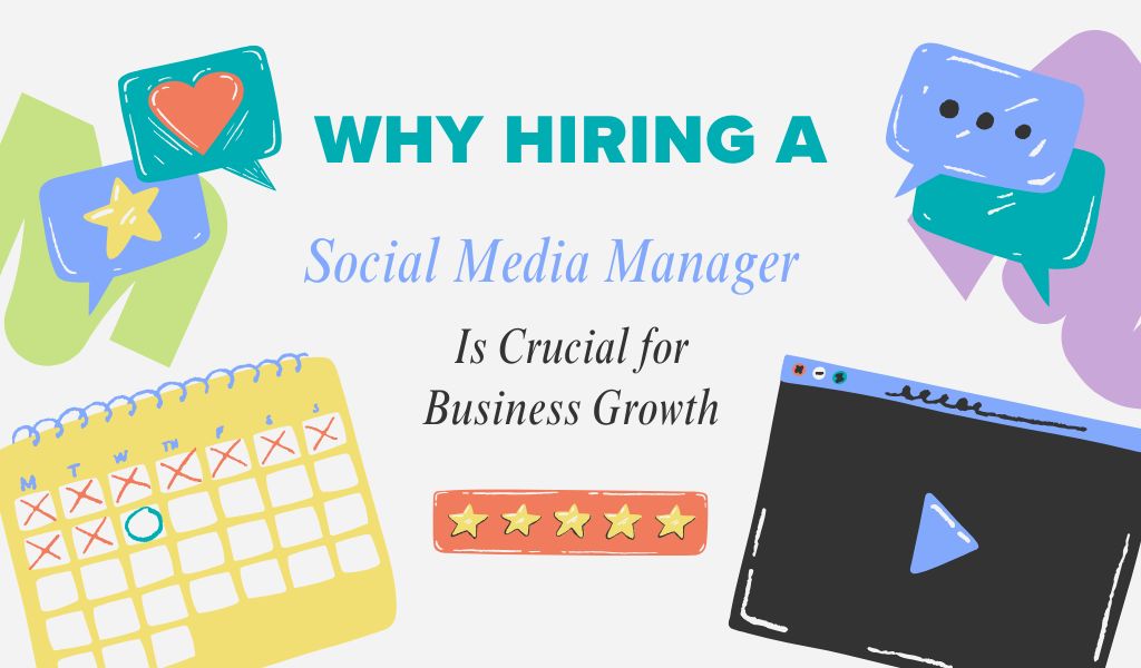 Why Hiring a Social Media Manager Is Crucial for Business Growth