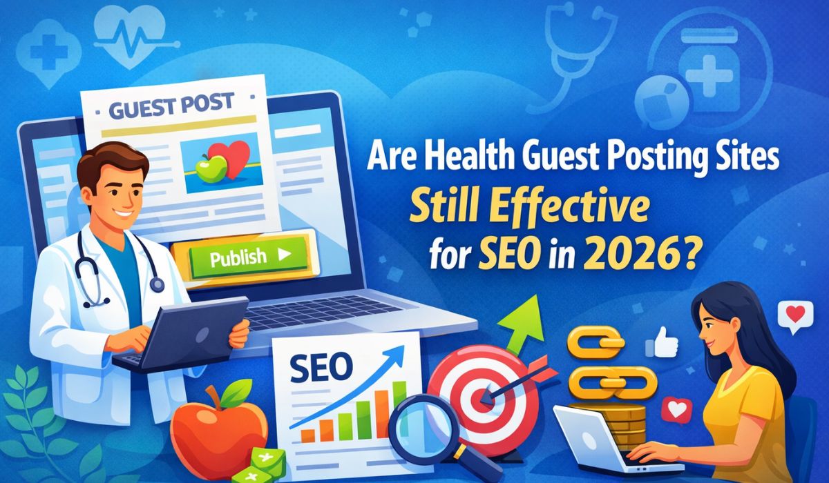 Are Health Guest Posting Sites Still Effective for SEO in 2026?