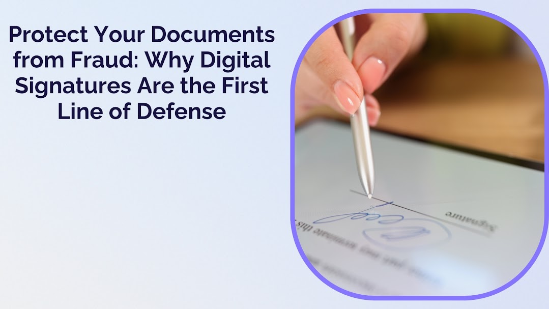 Protect Your Documents from Fraud Why Digital Signatures Are the First Line of Defense