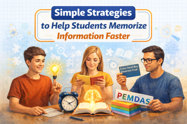 Simple Strategies to Help Students Memorize Information Faster