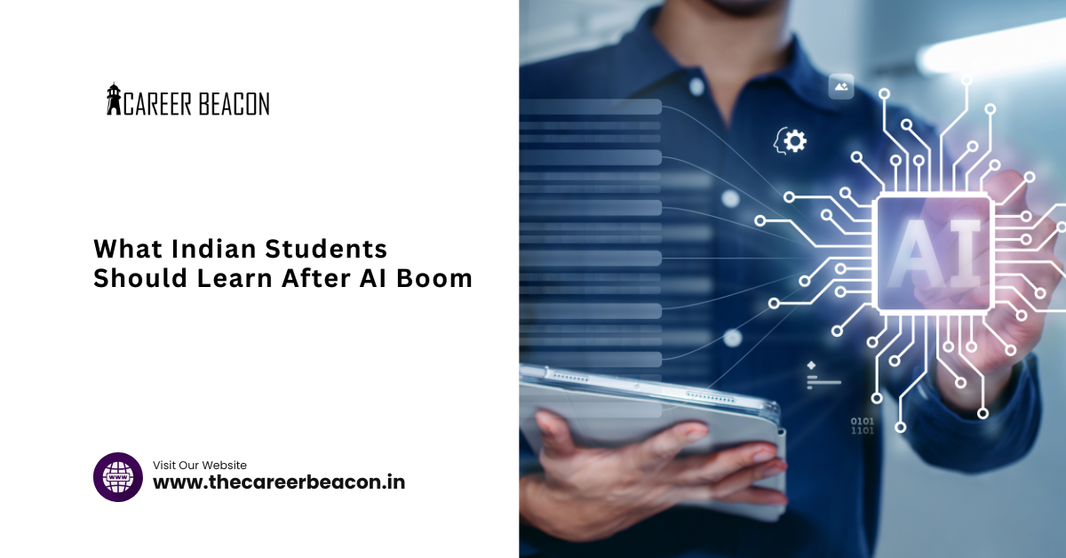 What Indian Students Should Learn After AI Boom