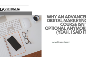 Advanced Digital Marketing course