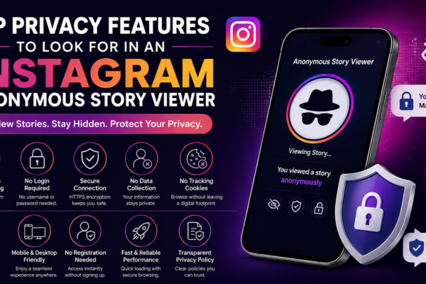 Top Privacy Features to Look for in an Instagram Anonymous Story Viewer