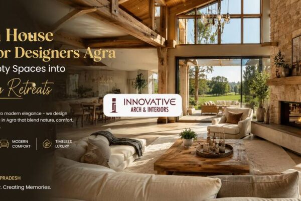 How Farm House Interior Designers Agra Turn Empty Spaces into Luxury Retreats