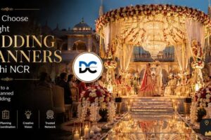 How to Choose the Right Wedding Planners in Delhi NCR