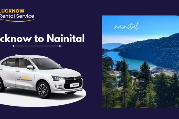 Lucknow to Nainital Cab Booking One Way & Round Trip Taxi Service