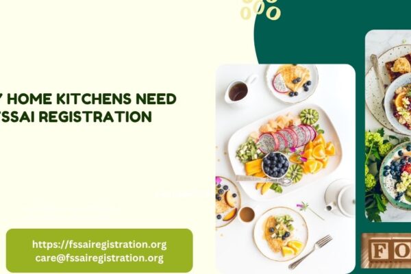 Why Home Kitchens Need FSSAI Registration