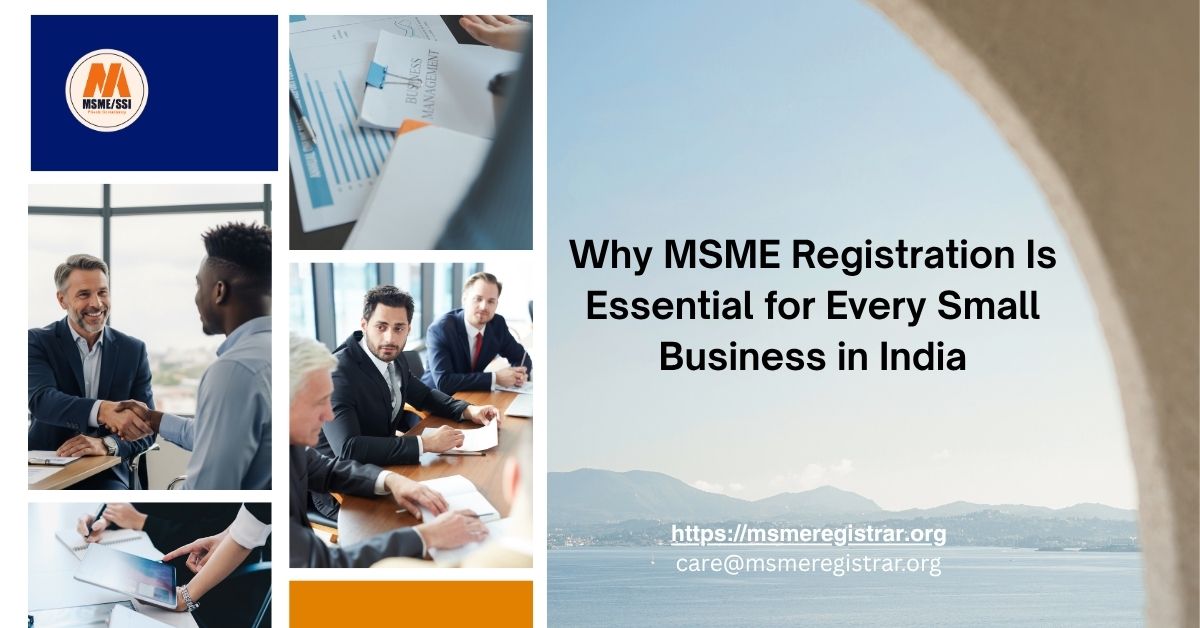 Why MSME Registration Is Essential for Every Small Business in India