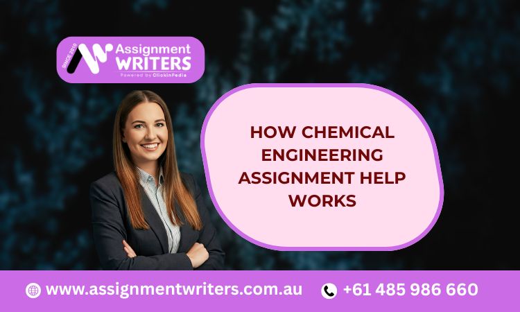 How Chemical Engineering Assignment Help Works