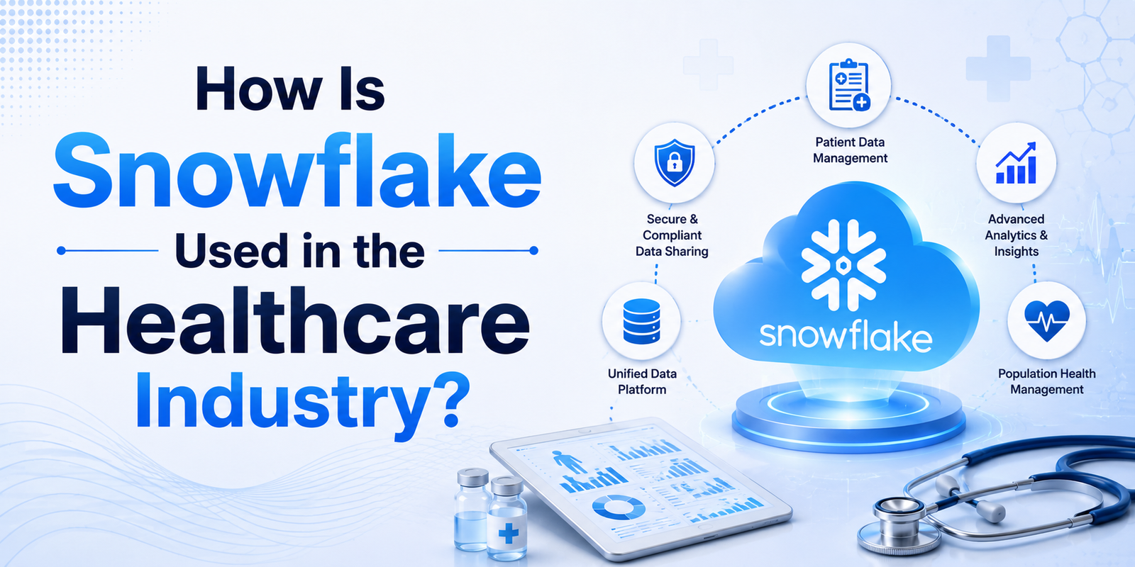 How Is Snowflake Used in the Healthcare Industry?
