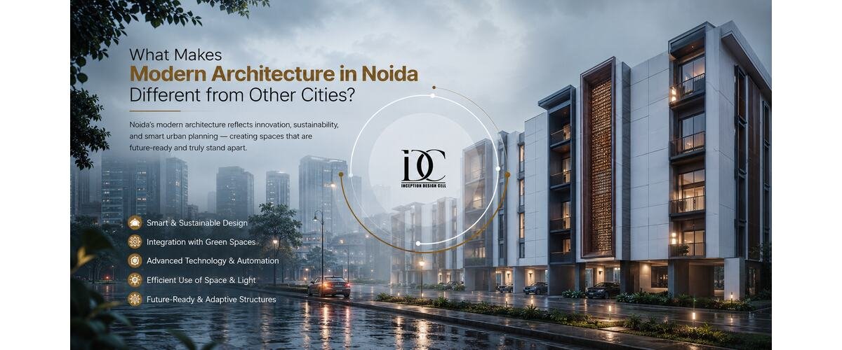 What Makes Modern Architecture in Noida Different from Other Cities?