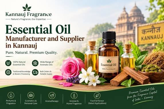 Essential Oil Manufacturer and Supplier in Kannauj