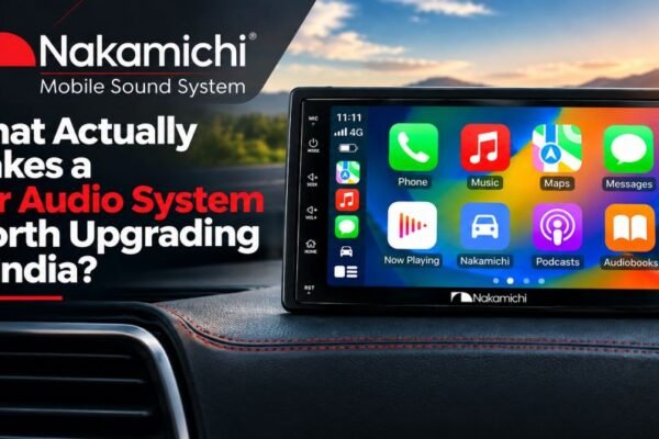 What Actually Makes a Car Audio System Worth Upgrading in India