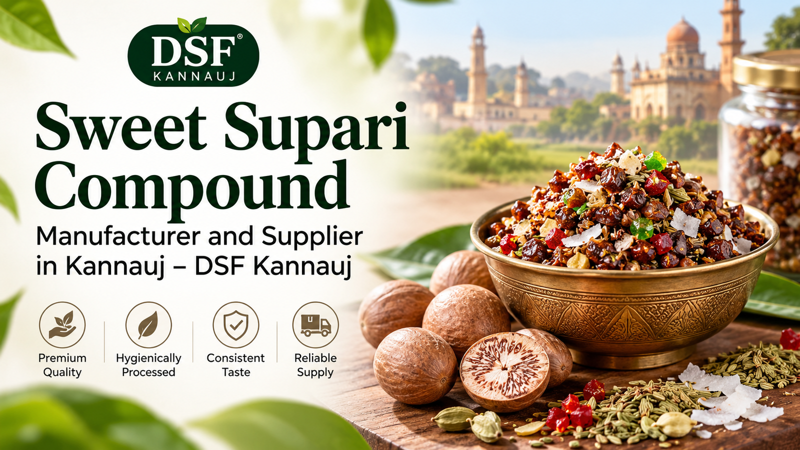 Sweet Supari Compound Manufacturer and Supplier in Kannauj